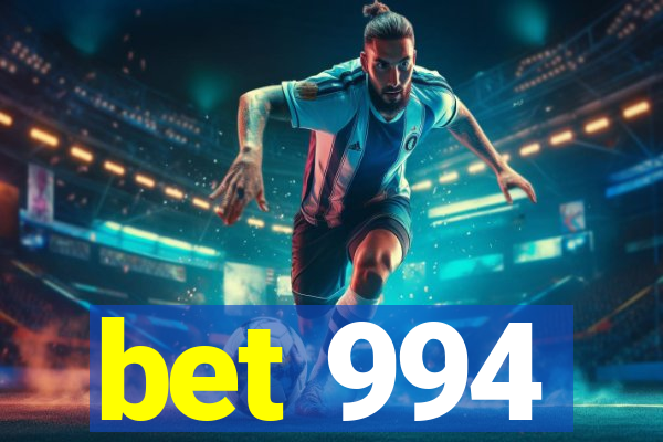 bet 994